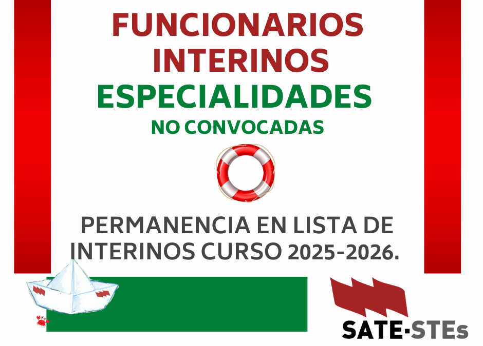 FUNCIONARIOS INTERINOS. ESPECIALIDADES NO CONVOCADAS. PERMANENCIA EN LA LISTA DE INTERINOS PARA EL CURSO 2025-2026