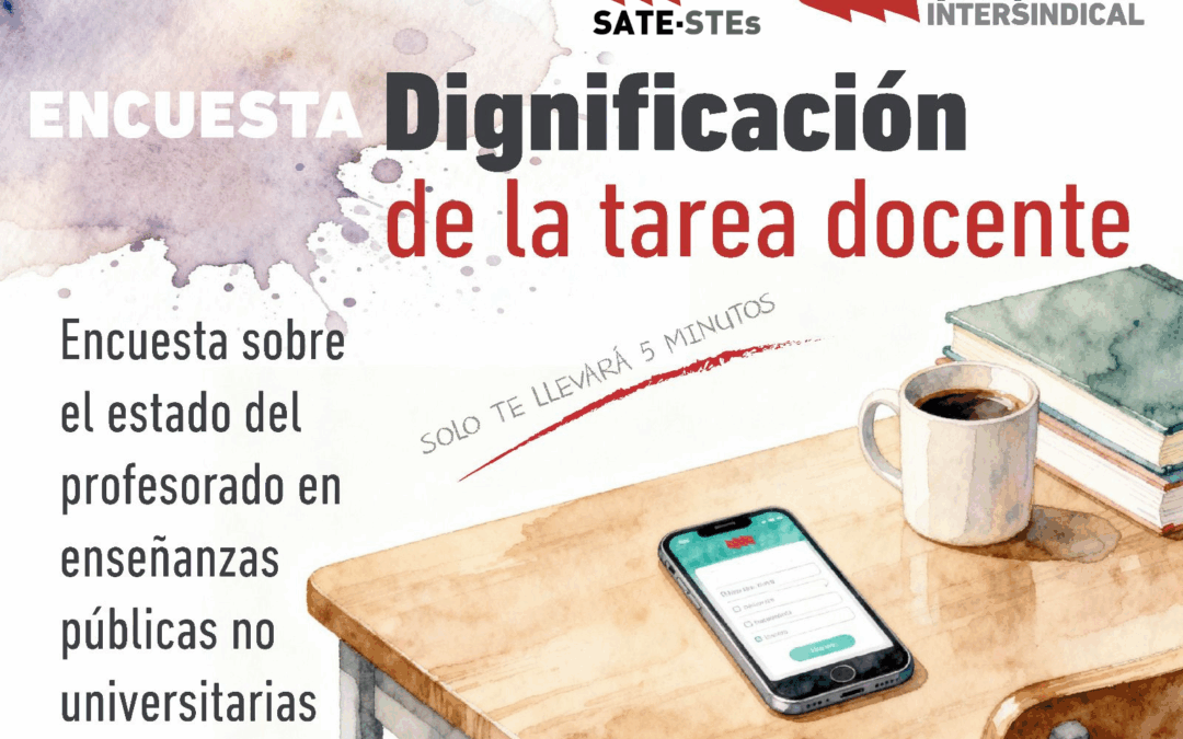 ¡RELLENA LA ENCUESTA! DIGNIFICACIÓN DE LA TAREA DOCENTE