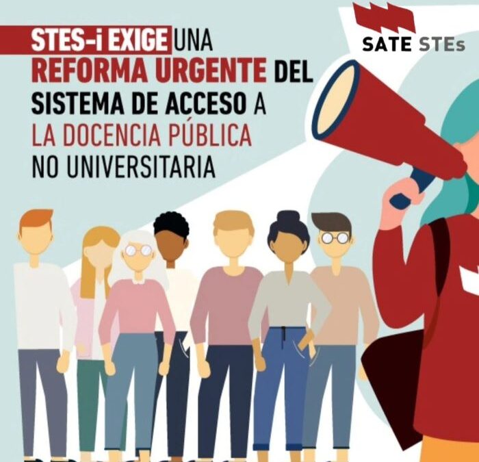SATE-STEs RECLAMAMOS UNA REFORMA PROFUNDA DEL SISTEMA DE ACCESO A LA PROFESIÓN DOCENTE